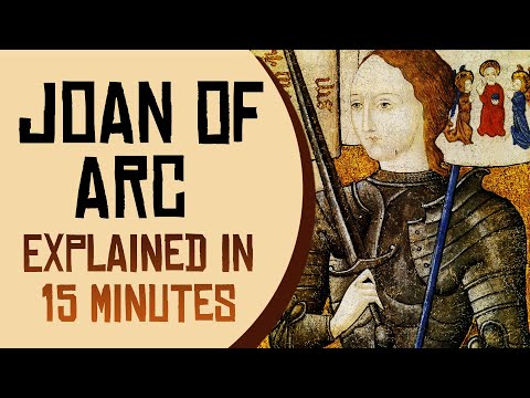 Joan of Arc Explained in 15 Minutes