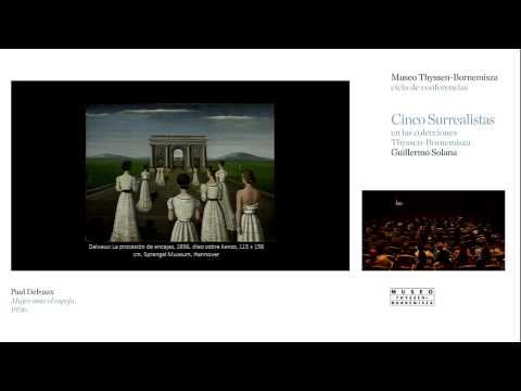 Paul Delvaux. Conferencia de Guillermo Solana / “Cinco surrealistas”