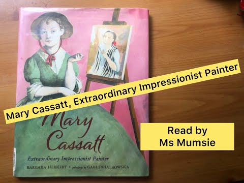 Mary Cassatt, Extraordinary Impressionist Painter - by Barbara Herkert (Book)