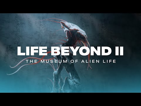 LIFE BEYOND II, The Museum of Alien Life (4K)