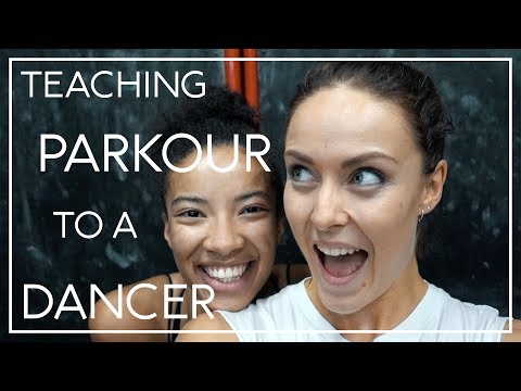 Teaching Parkour To A Dancer