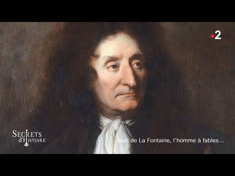 Secrets d'histoire - Jean de La Fontaine, l'homme à fables (Intégrale)