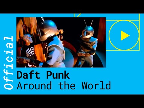 DAFT PUNK – AROUND THE WORLD